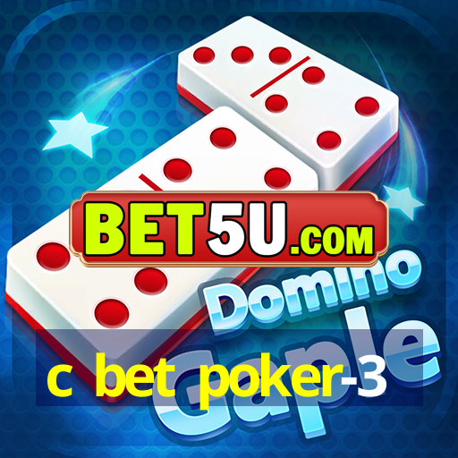 c bet poker